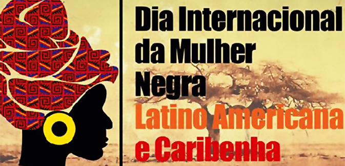 Dia da Mulher Negra Latino-Americana e Caribenha marca luta por equidade