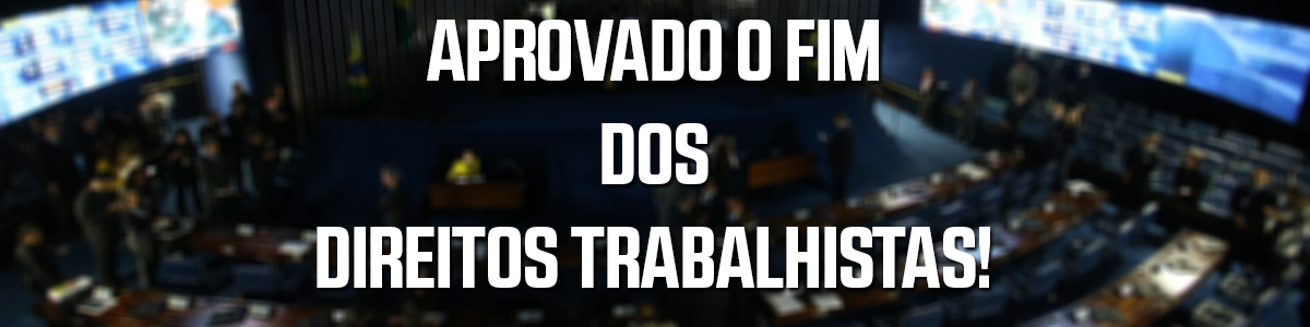 banner_sintect_sp_aprovado_fim_direitos_trabalhistas_reforma_11_07_2017