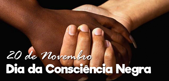 20 de novembro: Dia Nacional da Consciência Negra